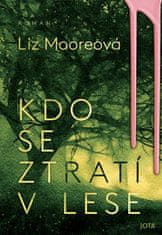 Moore Liz: Kdo se ztratí v lese