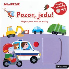 Choux Nathalie: MiniPEDIE Pozor, jedu! Objevujeme svět se zvuky