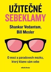 Vedantam Shankar: Užitečné sebeklamy - O moci a paradoxech mozku, který klame sám sebe