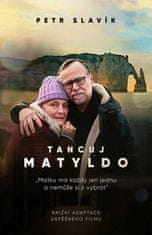 Slavík Petr: Tancuj, Matyldo