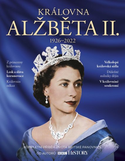 kolektiv autorů: Královna Alžběta II. 1926-2022 - Kompletní příběh života britské panovnice