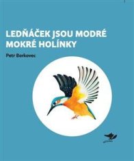 Borkovec Petr: Lednáček jsou modré mokré holínky