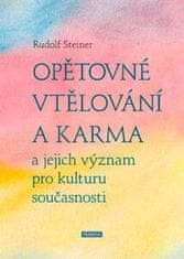 Steiner Rudolf: Opětovné vtělování a karma a jejich význam pro kulturu současnosti