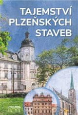 Mazný Petr: Tajemství plzeňských staveb