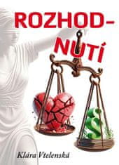 Klára Vtelenská: Rozhodnutí