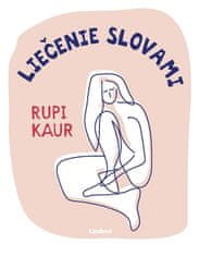 Rupi Kaur: Liečenie slovami