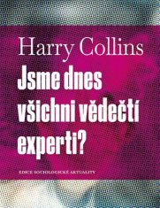 Harry Collins: Jsme dnes všichni vědečtí experti?