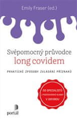 Emily Fraser: Svépomocný průvodce long covidem - Praktické způsoby zvládání příznaků