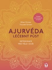 Traudel Ertner: Ajurvéda léčebný půst - Detoxikace pro tělo i duši