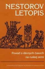 Nestorov letopis - Povesť o dávnych časoch na ruskej zemi