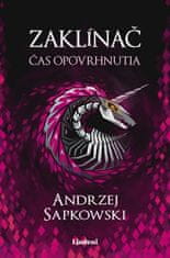 Andrzej Sapkowski: Zaklínač IV Čas opovrhnutia