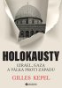 Gilles Kepel: Holokausty: Izrael, Gaza a válka proti Západu