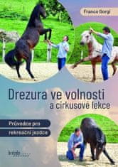 Franco Gorgi: Drezura ve volnosti a cirkusové lekce - Průvodce pro rekreační jezdce