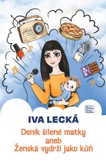 Iva Lecká: Deník šílené matky