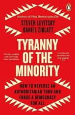 Steven Levitsky: Tyranny of the Minority: How to Reverse an Authoritarian Turn, and Forge a Democracy for All