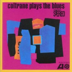 Coltrane John: Coltrane Plays The Blues