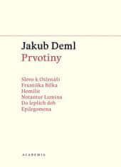 Jakub Deml: Prvotiny Sebrané spisy I.