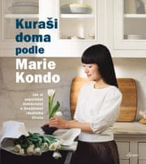 Kondo Marie: Kuraši doma podle Marie Kondo - Jak si uspořádat domácnost a dosáhnout ideálního života