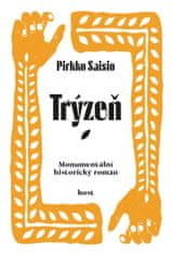 Saisio Pirkko: Trýzeň