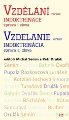 Semín Michal a kolektiv: Vzdělání versus indoktrinace zprava i zleva