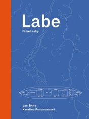 Šícha Jan: Labe - Příběh řeky