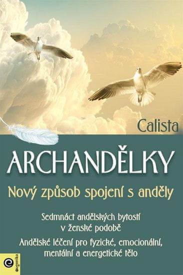 Calista: Archandělky - Nový způsob spojení s anděly