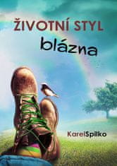 Spilko Karel: Životní styl blázna