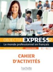 Objectif Express 2 (B1/B2.1) Cahier d´activités, nouvelle édition