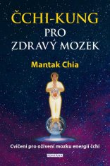 Čchi-kung pro zdravý mozek - Cvičení pro oživení mozku energií čchi