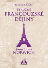 Stručné francouzské dějiny - John Julius Norwich