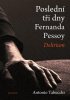 Tabucchi Antonio: Poslední tři dny Fernanda Pessoy - Delirium