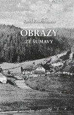 Klostermann Karel: Obrazy ze Šumavy