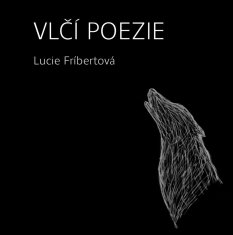 Fríbertová Lucie: Vlčí poezie