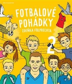 Folprecht Zdeněk: Fotbalové pohádky Zdeňka Folprechta 2