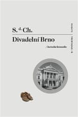 S. d. Ch.: Divadelní Brno