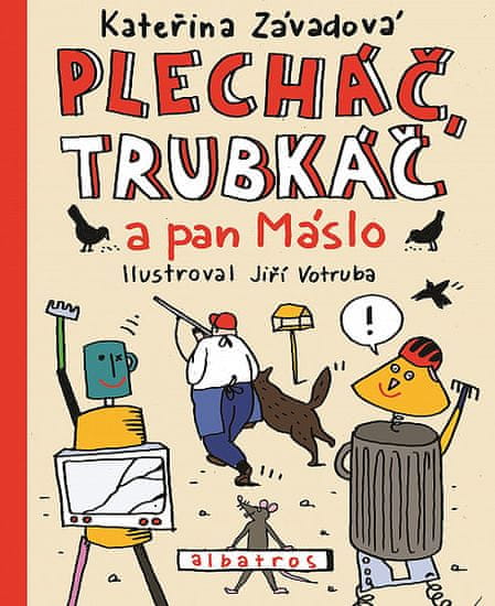 Kateřina Závadová: Plecháč, Trubkáč a pan Máslo