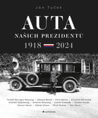 Tuček Jan: Auta našich prezidentů 1918-2024