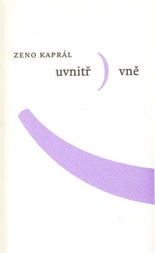 Zeno Kaprál: Uvnitř vně