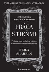 Keila Shaheen: Práca s tieňmi - Prijmite svoje potlačené stránky