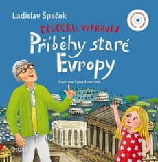 Ladislav Špaček: Dědečku, vyprávěj – Příběhy staré Evropy