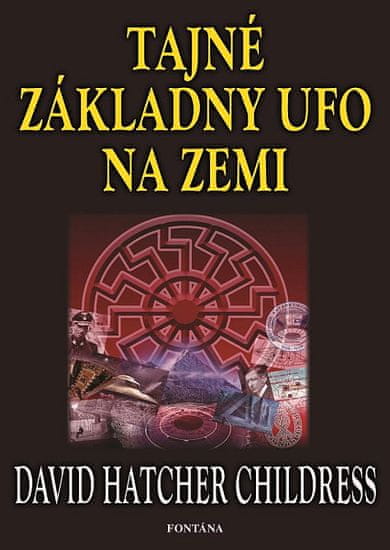 David Hatcher Childress: Tajné základny UFO na zemi