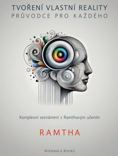 Ramtha: Tvoření vlastní reality - Průvodce pro každého