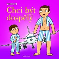 Vhrsti: Chci být dospělý