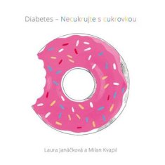 Laura Janáčková: Diabetes Necukrujte s cukrovkou