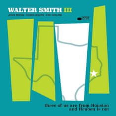 SMITH WALTER III: Three of Us Are from Houston and Reuben is Not