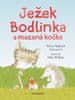 Tereza Anteneová: Ježek Bodlinka a mazaná kočka