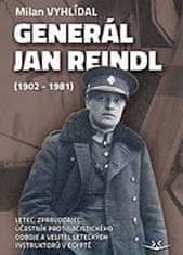 Milan Vyhlídal: Generál Jan Reindl - (1902-1981)