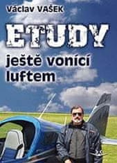 Václav Vašek: Etudy ještě vonící luftem