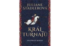 Stadlerová Juliane: Král turnajů