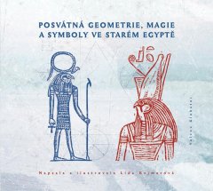 Kejmarová Lída: Posvátná geometrie, magie a symboly ve starém Egyptě